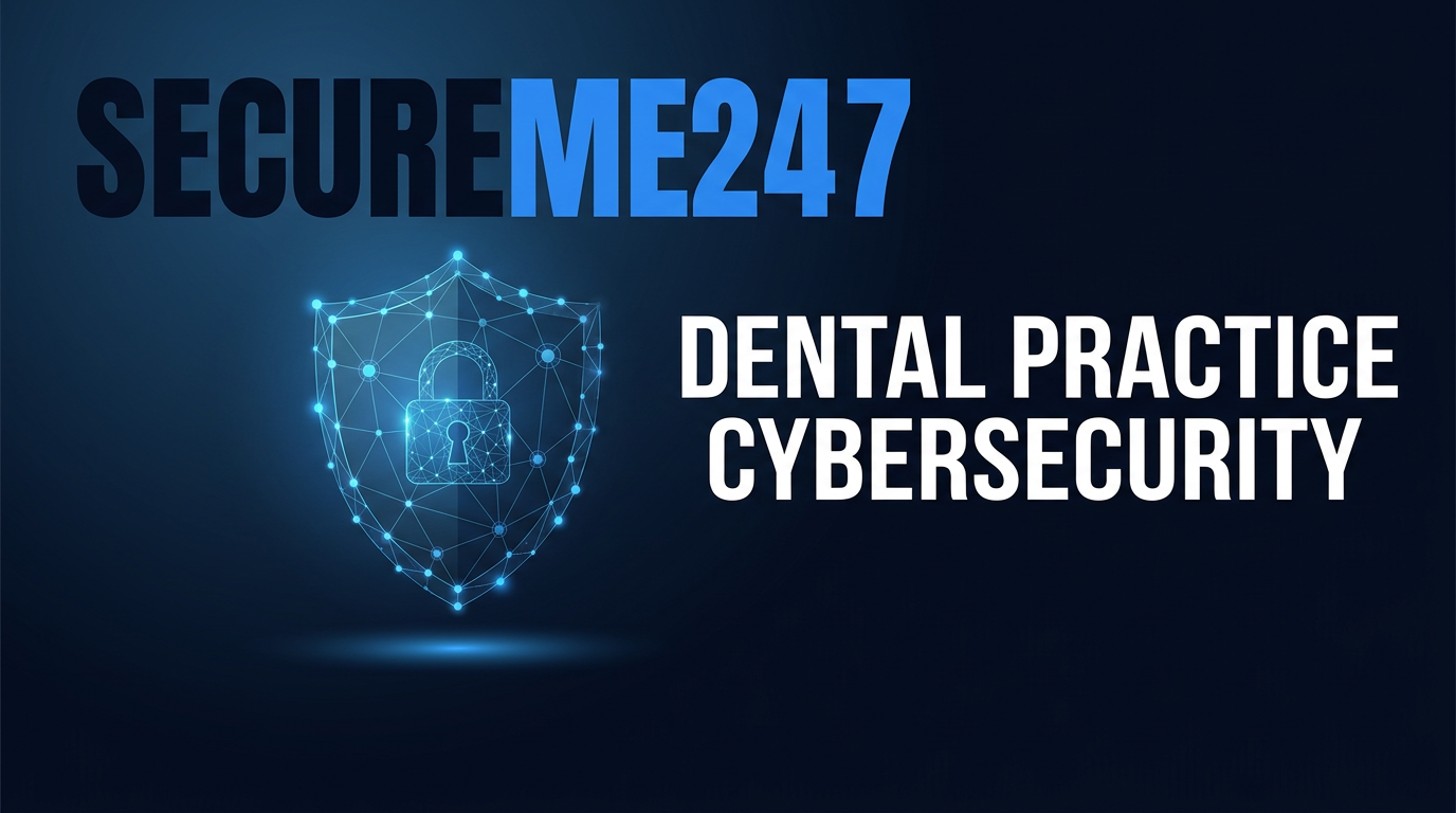 Cybersecurity for Dental Practices: Protect Patient Data and Stay HIPAA Compliant