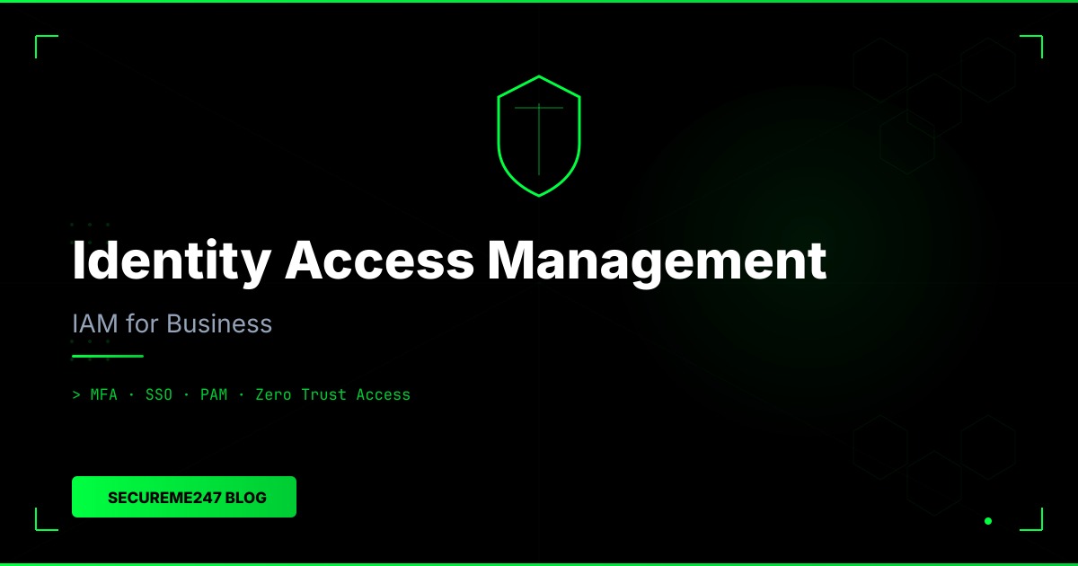Identity and Access Management for SMBs: A Practical Guide to MFA, SSO, and Zero Trust Access