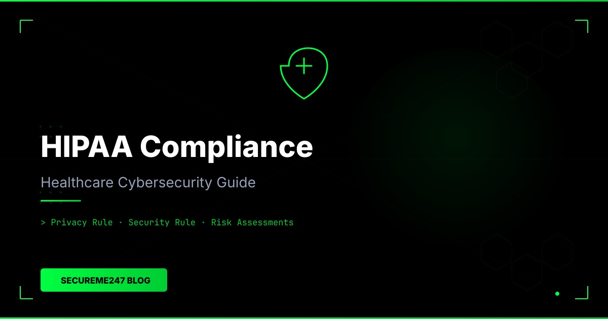 HIPAA Compliance for Healthcare Practices: A Practical Cybersecurity Guide