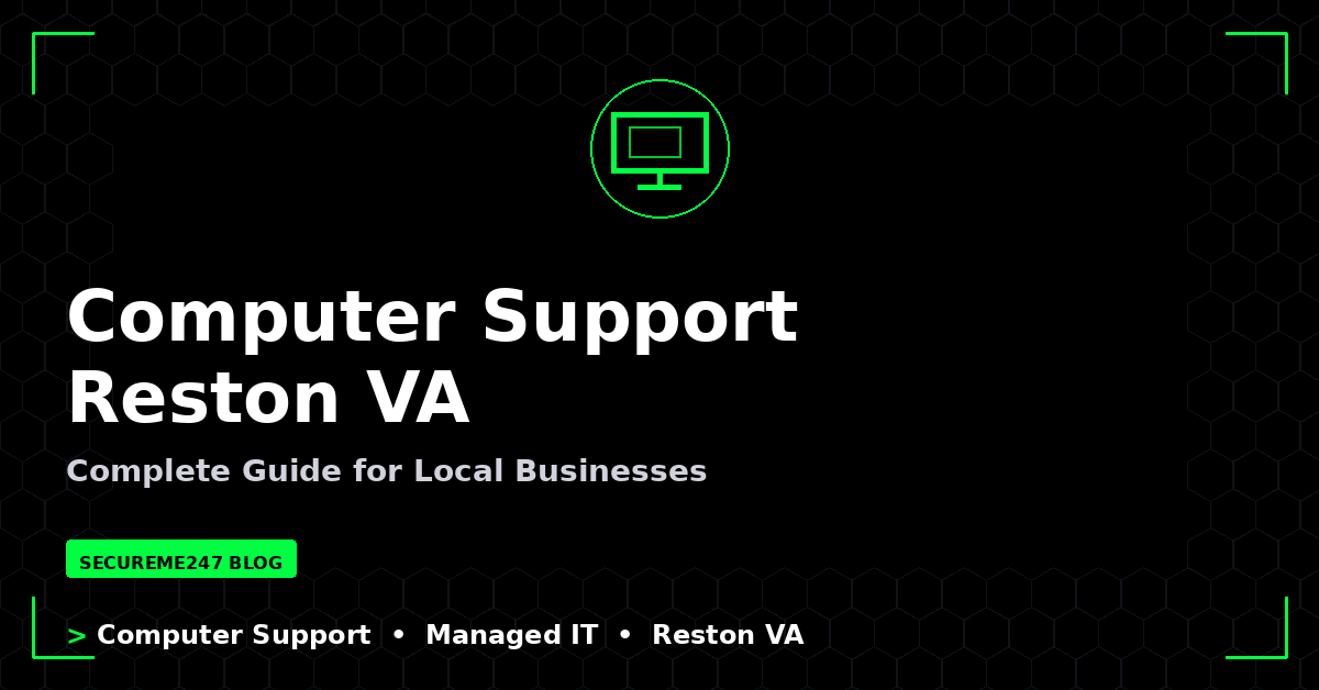 Computer Support Reston VA: Complete Guide for Local Businesses in 2026